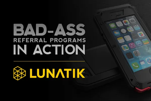 Hardware Referral Program Examples: Lunatik