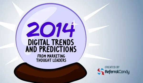2014 Digital Trends and Predictions from Marketing Leaders