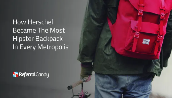 How Hipster Marketing Made Herschel Backpacks So Popular